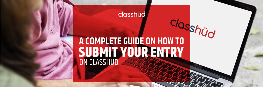 A Complete Guide on How to Submit Your Entry on Classhud
