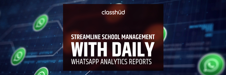 Streamline School Management with Daily WhatsApp Analytics Reports