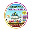 Evergreen Kids Care Play Way School