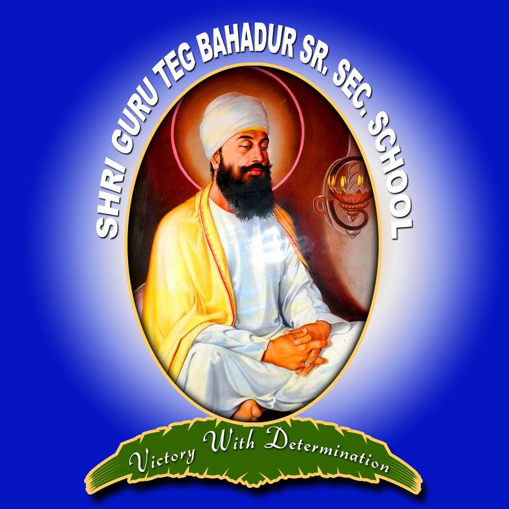 Shri Guru Teg Bhadur Sr. Sec.School